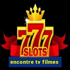 encontre tv filmes